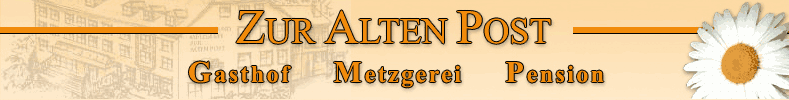Gasthof - Metzgerei - Pension Zur Alten Post